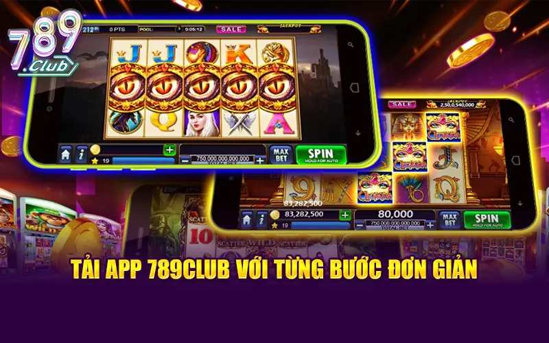 Tải app 789CLUB theo quy trình đơn giản, dễ hiểu cho hội viên